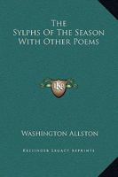 The Sylphs Of The Season With Other Poems 1169235964 Book Cover