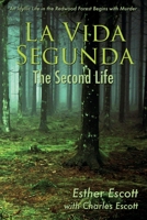 La Vida Segunda: The Second Life: An Idyllic Life in the Redwood Forest Begins with Murder 1950562255 Book Cover