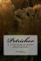 Petrichor: A Collection of Poetic Observations 153276121X Book Cover