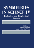Symmetries in Science IV: Biological and Biophysical Systems 1461278848 Book Cover