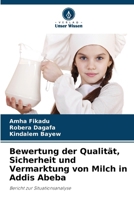 Bewertung der Qualität, Sicherheit und Vermarktung von Milch in Addis Abeba (German Edition) 6209032591 Book Cover