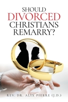 Should Divorced Christians Remarry? B09WPVXQ9W Book Cover