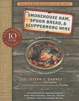 Smokehouse Ham, Spoon Bread & Scuppernong Wine: The Folklore and Art of Southern Appalachian Cooking 1581820046 Book Cover