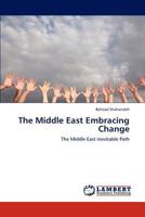 The Middle East Embracing Change: The Middle East inevitable Path 3659203289 Book Cover