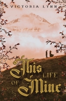 This Life Of Mine B0BYBFKYDC Book Cover