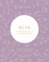 Ruth: Experiencing A Life Restored 1934718793 Book Cover
