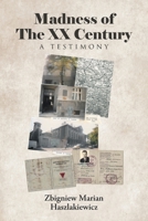 Madness of The XX Century: A Testimony B0BYB9CD8V Book Cover