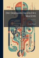 Die Erkrankungen Des Magens, Volume 1 1148652884 Book Cover
