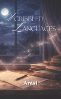 Scribbled Languages: Written Between Silence and Heartbeats - A Poetry Collection B0GX9PQWLD Book Cover