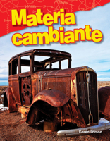 Materia Cambiante (Changing Matter) (Spanish Version) (Grade 3) 1425846807 Book Cover