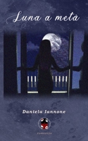 Luna a metà B0B28KN5L7 Book Cover