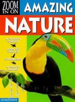 Amazing Nature (Zoom in on) 0753402203 Book Cover