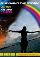 Surviving The Storm: Life With And After Cancer 1490523499 Book Cover