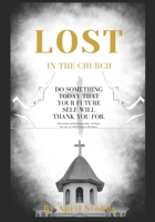 Lost In The Church: Escaping Religious Control and Finding your way to True Freedom in Christ” B0F7GN6G1P Book Cover