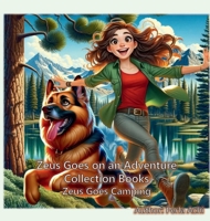 Zeus Goes Camping: Zeus Goes on an Adventure Collection Books B0CYXPXYKF Book Cover