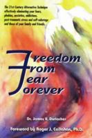 Freedom from Fear Forever: The Acu-Power Way to Overcoming Your Fear, Phobias and Inner Problems 0964571315 Book Cover