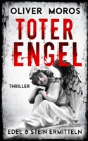 Toter Engel: Ein Edel & Stein Thriller (Kripo Berlin / Edel & Stein ermitteln) B0BHG1FV9J Book Cover