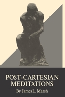 Post-Cartesian Meditations: An Essay in Dialectical Phenomenology 0823212173 Book Cover