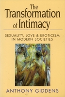 The Transformation of Intimacy: Sexuality, Love and Eroticism in Modern Societies 0804720908 Book Cover