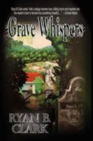 Grave Whispers 0982253028 Book Cover