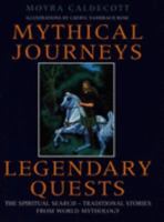 Mythical Journeys, Legendary Quests 1843195232 Book Cover