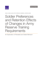 Soldier Preferences and Retention Effects of Changes in Army Reserve Training Requirements: An Exploration of Revealed and Stated Behavior 1977407277 Book Cover