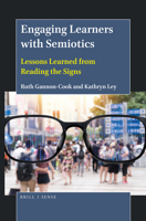 Engaging Learners With Semiotics: Lessons Learned from Reading the Signs 9004399771 Book Cover