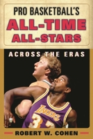 Pro Basketball's All-Time All-Stars: Across the Eras 0810887444 Book Cover