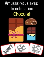 Amusez-vous avec la coloration Chocolat: Images de chocolat, livre de coloriage et d'apprentissage amusant pour les enfants (50 pages, au moins 25 ima B08WSFV9MW Book Cover