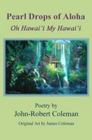 Pearl Drops of Aloha: Oh Hawai'i My Hawai'i 0971863830 Book Cover