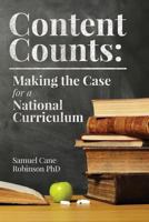 Content Counts: Making the Case for a National Curriculum 1548477508 Book Cover