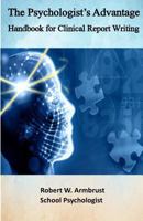 The Psychologist's Advantage: A Handbook for Clinical Report Writing 1546451021 Book Cover