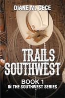 Trails Southwest: Book 1 in the Southwest Series 1493148788 Book Cover