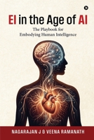 EI in the Age of AI: The Playbook for Embodying Human Intelligence B0H7JR43YK Book Cover