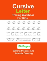 Cursive Letter Tracing Workbook For Kids: Kids Handwriting Practice With Animals Coloring B09TDSMXRR Book Cover