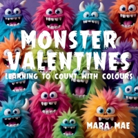 Monster Valentines: Learning To Count With Colours 1998720063 Book Cover
