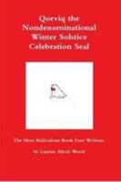 Qorviq the Nondenominational Winter Solstice Celebration Seal 0557255236 Book Cover