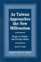 As Taiwan Approaches the New Millennium 0761814329 Book Cover