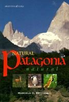 Natural Patagonia / Patagonia natural: Argentina & Chile 0963018035 Book Cover