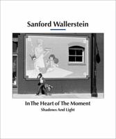 Sanford Wallerstein/ In the Heart of the Moment 0615336469 Book Cover