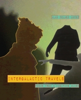 Intergalactic Travels : Poems from a Fugitive Alien 1946031720 Book Cover