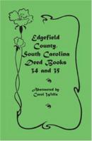 Edgefield County, South Carolina: Deed Books 34 and 35 0788416685 Book Cover