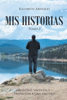 MIS Historias: Bondad, valentía y tradición a una amistad (Spanish Edition) 1662497946 Book Cover