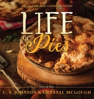 Life of Pies: Special Cookbook Collector Edition: The Official Cookbook: A 1948464993 Book Cover