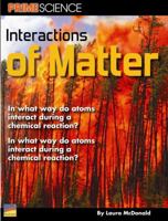 PRIME SCIENCE: INTERACTIONS OF MATTER 1935472968 Book Cover