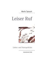 Leiser Ruf: Liebes- und Naturgedichte 383706445X Book Cover