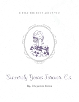 Sincerely Yours Forever, C.s. B0F79ZNCC8 Book Cover