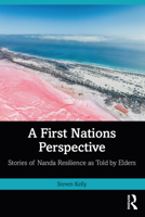 A First Nations Perspective: Stories of Nanda Resilience as Told by Elders 103288245X Book Cover