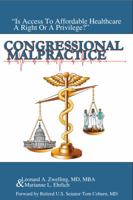 Congressional Malpractice: Is Affordable Healthcare a Right or a Privilege? 194618201X Book Cover
