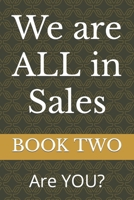 We are ALL in Sales: Are YOU? (Consulting/Coaching Sales) B08FTCWM7Y Book Cover